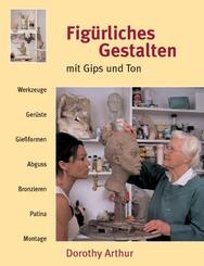 Fig&uuml;rliches Gestalten mit Gips und Ton