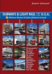 Subways & Light Rail in den USA 3: Mittlerer Westen & S&uuml;den - Midwest & South