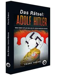 Das R&auml;tsel: Adolf Hitler