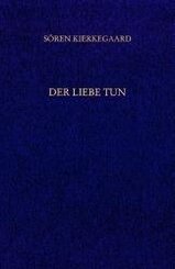 Der Liebe Tun. Gesammelte Werke und Tagebücher. 19. Abt. Bd. 14