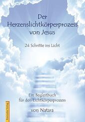 Der Herzenslichtk&ouml;rperprozess von Jesus