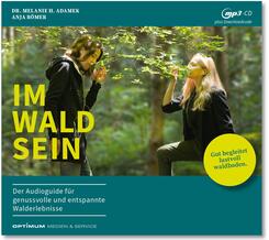 IM-WALD-SEIN. Der Audioguide f&uuml;r genussvolle und entspannte Walderlebnisse, 1 Audio-CD, MP3 Format