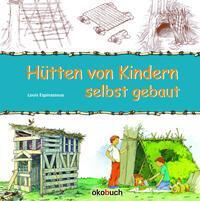 H&uuml;tten von Kindern selbst gebaut