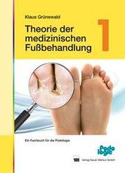 Theorie der medizinischen Fu&szlig;behandlung.Bd.1