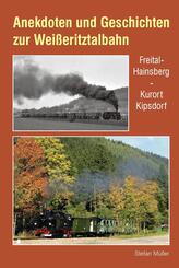 Anekdoten und Geschichten zur Wei&szlig;eritztalbahn