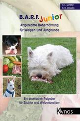 B.A.R.F. Junior - Artgerechte Rohern&auml;hrung f&uuml;r Welpen und Junghunde