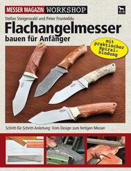 Flachangelmesser bauen f&uuml;r Anf&auml;nger