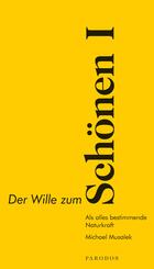 Der Wille zum Sch&ouml;nen I