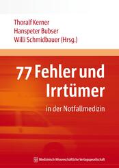 77 Fehler und Irrt&uuml;mer in der Notfallmedizin
