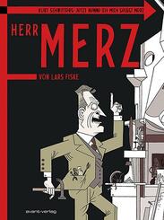 Kurt Schwitters: Jetzt nenne ich mich selbst Merz: Herr Merz