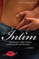 INTIM: Ein Roman voller Poesie, Leidenschaft und Ekstase (eBook, ePUB)