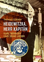 Heidewitzka, Herr Kapit&auml;n - Karl Berbuer und seine Lieder