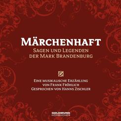 M&auml;rchenhaft - Sagen und Legenden der Mark Brandenburg,1 Audio-CD