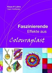 Faszinierende Effekte aus Colouraplast