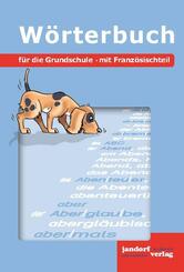 W&ouml;rterbuch f&uuml;r die Grundschule: W&ouml;rterbuch mit Franz&ouml;sischteil