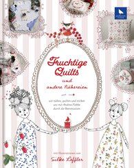Fruchtige Quilts & andere N&auml;hereien