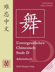 Unvergessliches Chinesisch: Stufe D, Arbeitsbuch