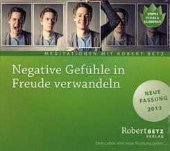 Negative Gef&uuml;hle in Freude verwandeln,Audio-CD