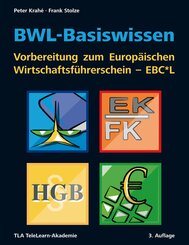 BWL-Basiswissen - Vorbereitung zum Europ&auml;ischen Wirtschaftsf&uuml;hrerschein - EBC*L