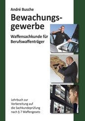Waffensachkunde f&uuml;r Mitarbeiter im Bewachungsgewerbe