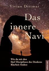 Das innere Navi - Wie du mit den f&uuml;nf Disziplinen des Denkens Klarheit findest