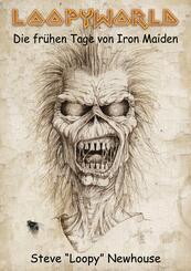Loopyworld - Die fr&uuml;hen Tage von Iron Maiden