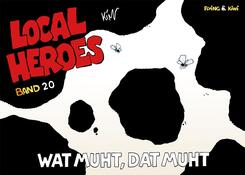 Local Heroes / Local Heroes - Wat muht, dat muht