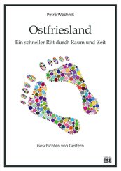 Ostfriesland. Ein schneller Ritt durch Raum und Zeit