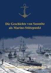 Die Geschichte von Sassnitz als Marine-St&uuml;tzpunkt
