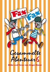 Fix und Fax, Gesammelte Abenteuer.Bd.6