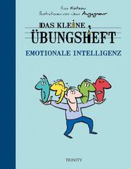 Das kleine &Uuml;bungsheft  - Emotionale Intelligenz