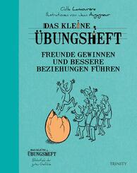 Das kleine &Uuml;bungsheft - Freunde gewinnen und bessere Beziehungen f&uuml;hren