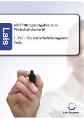 450 Pr&uuml;fungsaufgaben zum Wirtschaftsfachwirt.Tl.1