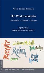 Die Weihnachtsuhr, Geschichten &middot; Gedichte &middot; Rezepte