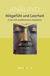 Mitgef&uuml;hl und Leerheit in der fr&uuml;h-buddhistischen Meditation