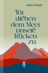 Wir drehen dem Meer unsere R&uuml;cken zu