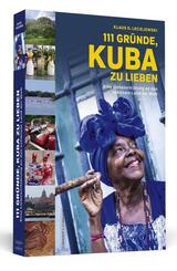 111 Gr&uuml;nde, Kuba zu lieben