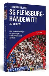 111 Gr&uuml;nde, die SG Flensburg-Handewitt zu lieben