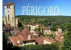 Das P&eacute;rigord - Ein Bildband