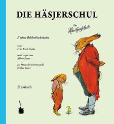Die H&auml;sjerschul. E schee Bilderbischelsche ... Ins Hessische iwwertraache