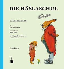 Die H&auml;slaschul. A lustigs Bilderbiechla ... Ins Fr&auml;nggische &uuml;berdrong