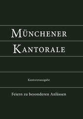 M&uuml;nchener Kantorale: Feiern zu besonderen Anl&auml;ssen (Band F). Kantorenausgabe