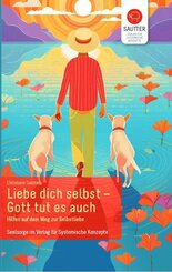 Liebe Dich selbst - Gott tut es auch