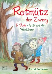 Rotm&uuml;tz der Zwerg (Bd. 5): Hotti und die Waldkinder