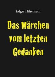 Das M&auml;rchen vom letzten Gedanken
