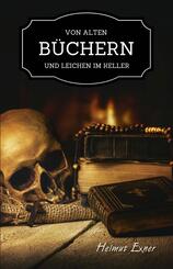 Von alten B&uuml;chern und Leichen im Keller