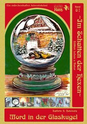 Im Schatten der Hexen - Band 8 3/4 - Mord in der Glaskugel