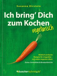 Ich bring' Dich zum Kochen - vegetarisch