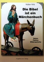 Die Bibel ist ein Märchenbuch