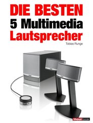 Die besten 5 Multimedia-Lautsprecher (eBook, ePUB)